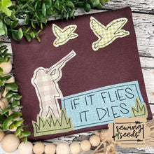 Load image into Gallery viewer, Duck Hunting If It Flies It Dies Applique SS - Sewing Seeds