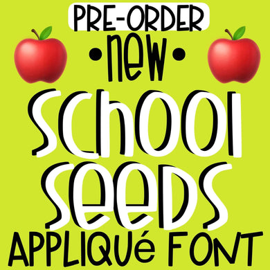 PRE-ORDER {School Seeds} Appliqué Font - Sewing Seeds